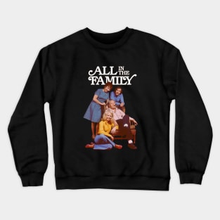 ALL IN THE FAMILY Crewneck Sweatshirt
